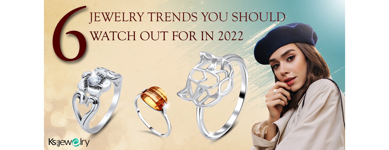 6 JEWELRY TRENDS YOU SHOULD WATCH OUT FOR IN 2022